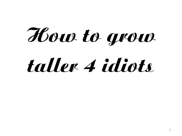 How To Grow Taller For Idiots Pdf